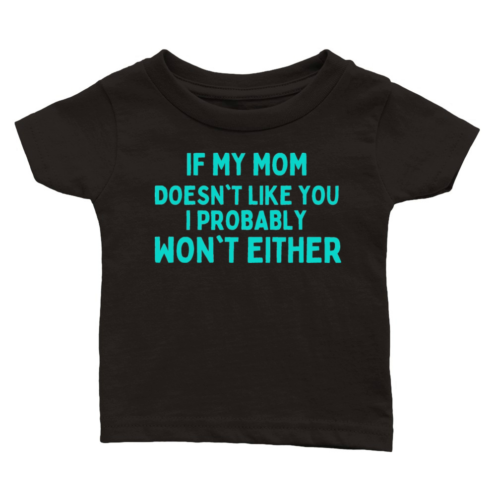 sarcastic mom quotes daughter humour mothers day Classic Baby Crewneck T-shirt