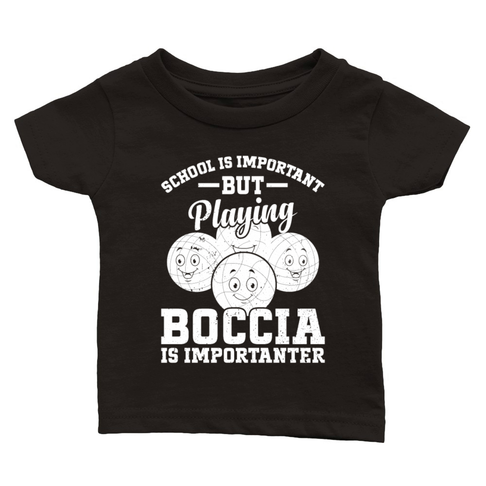 School Is Important But Playing Boccia Is Importan Classic Baby Crewneck T-shirt