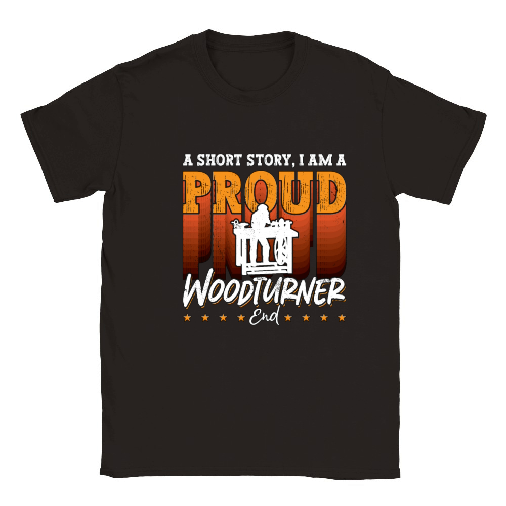 Woodturner A Short Story I Am A Proud Woodworker Classic Kids Crewneck T-shirt