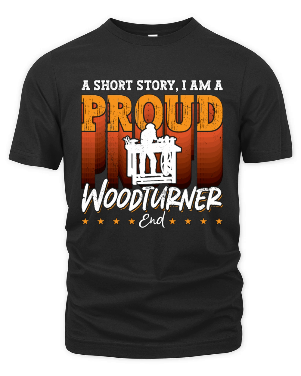 Woodturner A Short Story I Am A Proud Woodworker Organic Unisex T-shirt