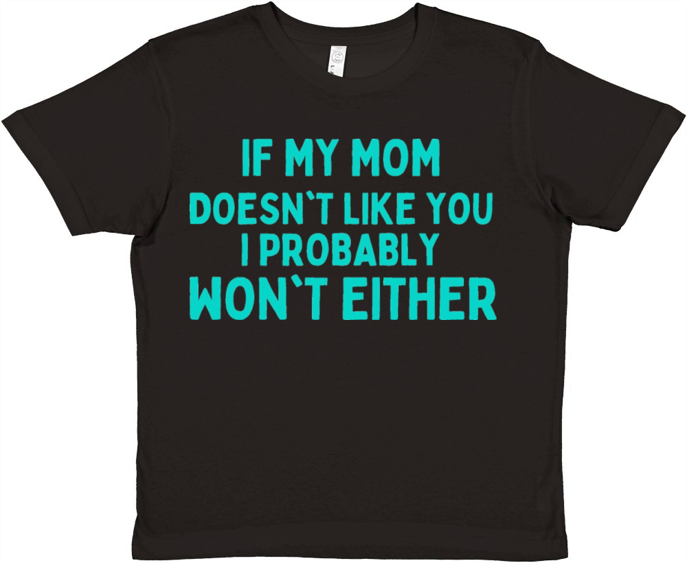 sarcastic mom quotes daughter humour mothers day Premium Kids Crewneck T-shirt