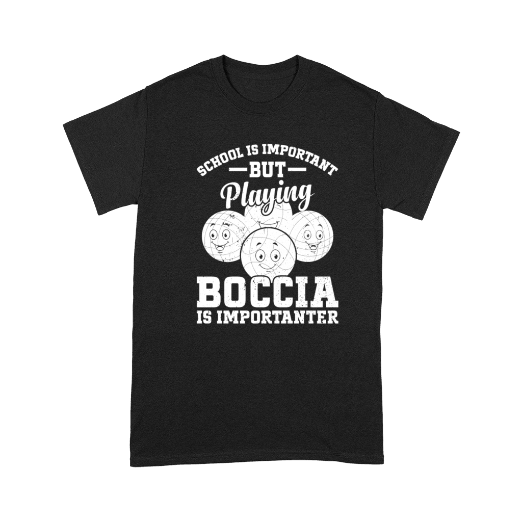 School Is Important But Playing Boccia Is Importan Premium T-shirt