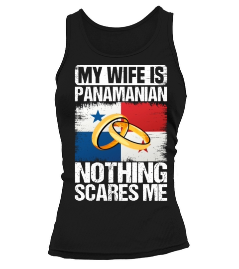 My Wife Is Panamanian Nothing Scares Me Tank top Woman