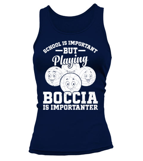 School Is Important But Playing Boccia Is Importan Tank top Woman
