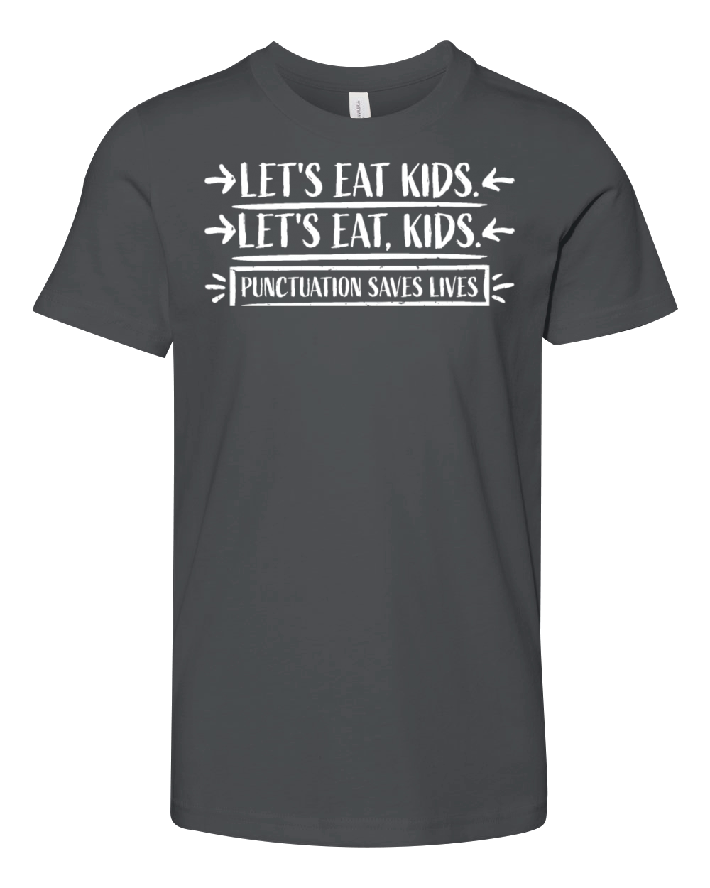 Lets Eat Kids Punctuation Saves Lives Funny Gramm Youth Unisex Jersey Tee