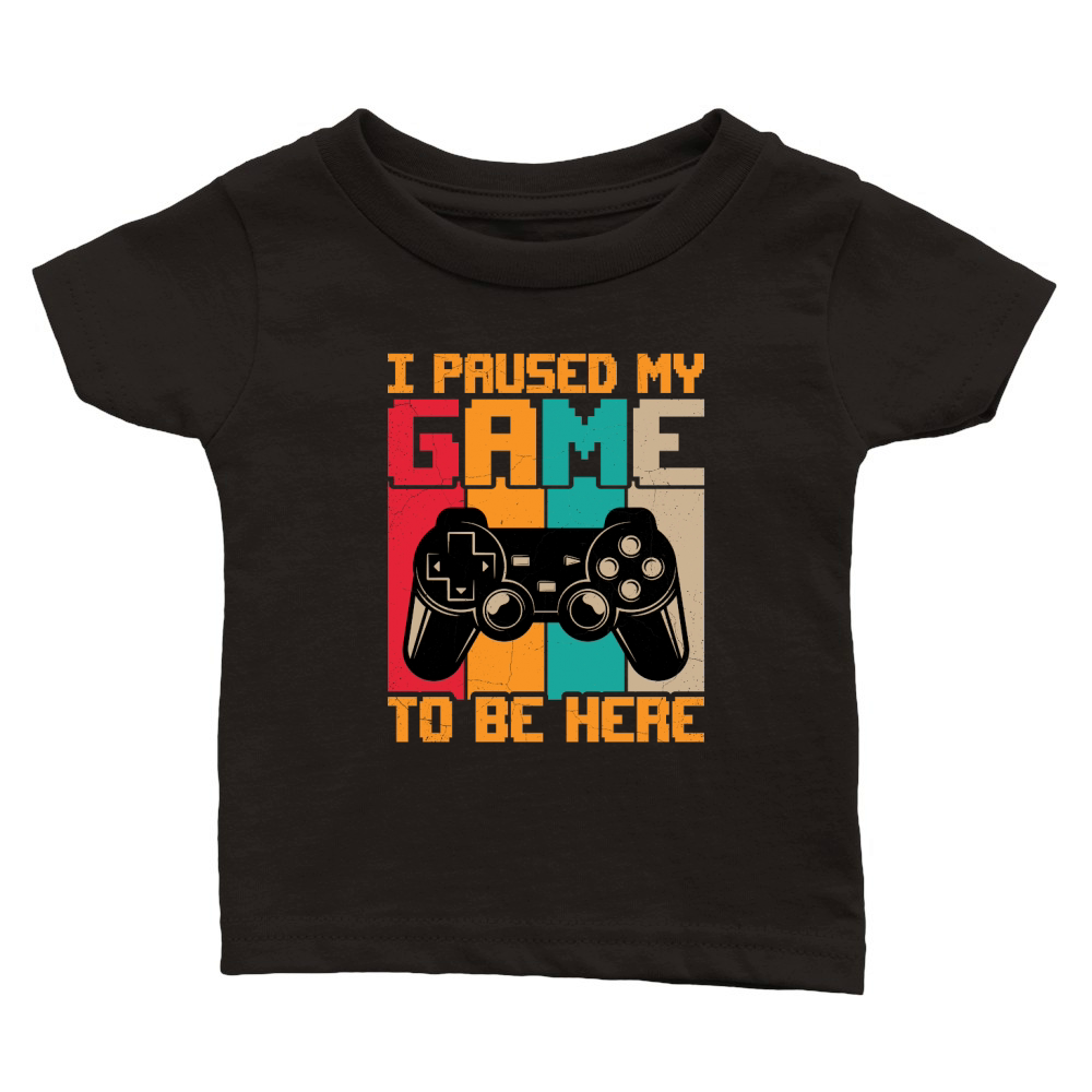 I paused my game to be here Classic Baby Crewneck T-shirt