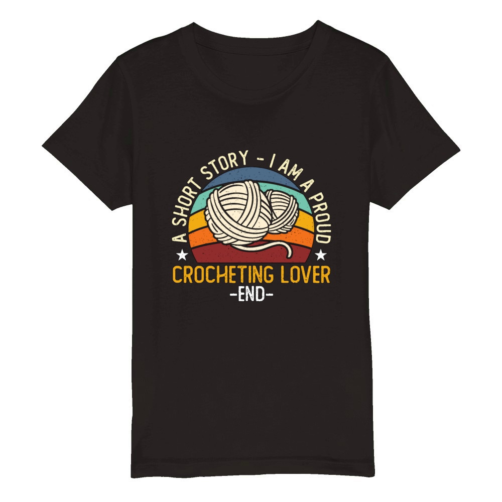 Crocheting Lover A Short Story I Am A Knitter Organic Kids Crewneck T-shirt