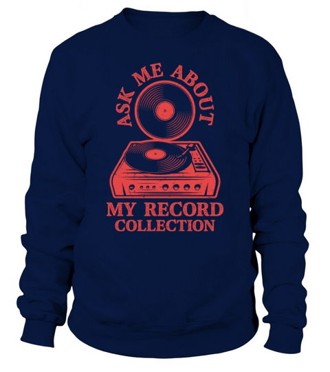 Ask Me About My Record Collection Vinyl Vintage Fa Sweatshirt Unisex
