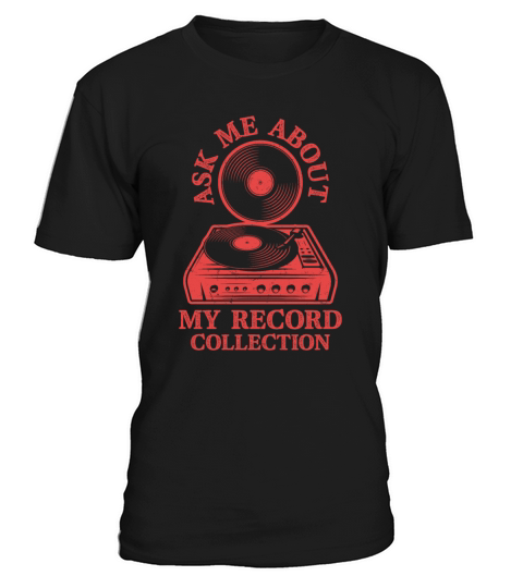 Ask Me About My Record Collection Vinyl Vintage Fa T-Shirt Unisex