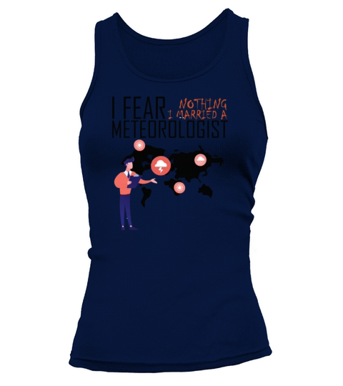 I Fear Nothing I Married a Meteorologist cute Tank top Woman