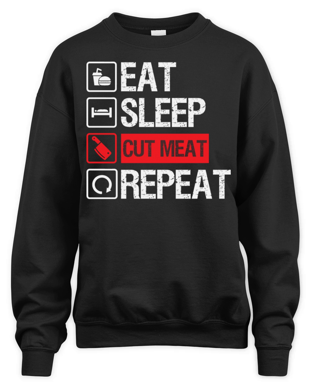 Eat Sleep Cut Meat Repeat Butcher Gift Unisex Premium Crewneck Sweatshirt