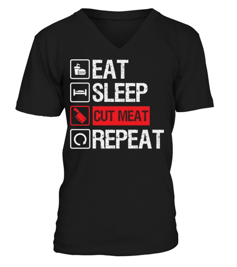 Eat Sleep Cut Meat Repeat Butcher Gift V-Neck T-shirt