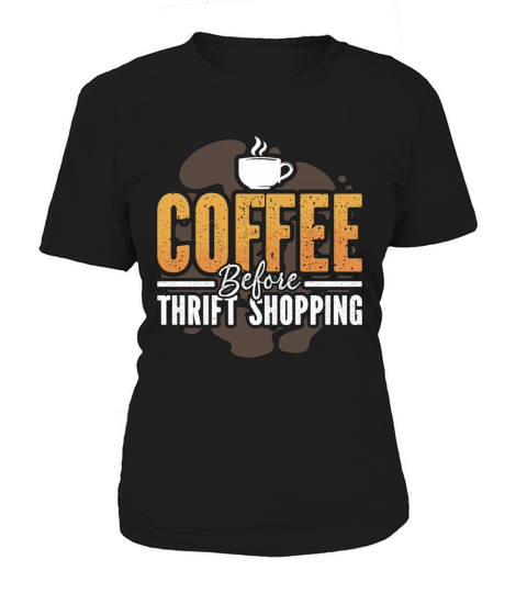 Thrift Shopping Coffee Flea Market Coffee Lover Women's T-Shirt