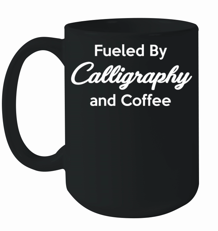Fueled By Caligraphy And Coffee Craftsmen Ceramic Mug