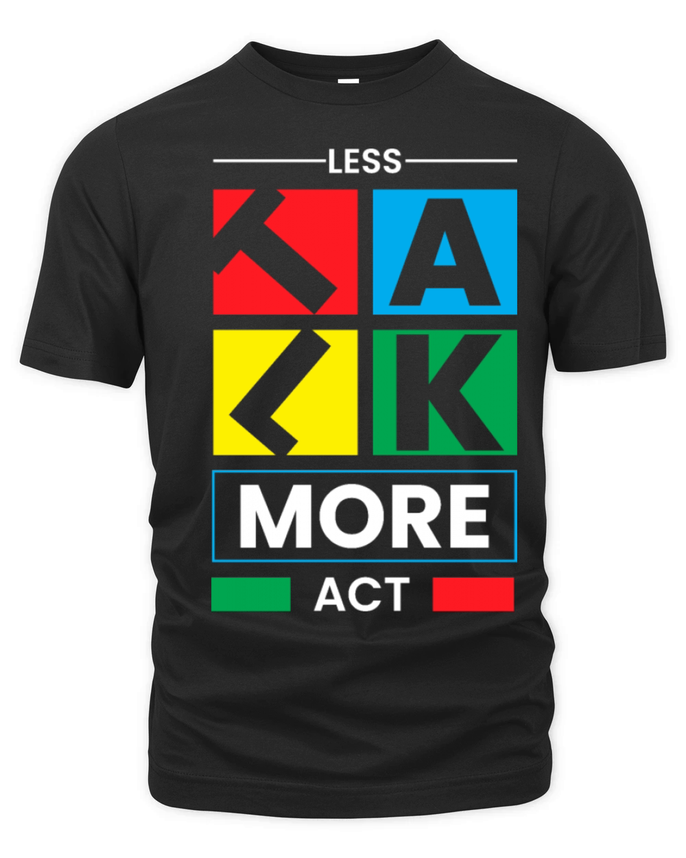 Motivational Quotes Less Talk More Act Organic Unisex T-shirt