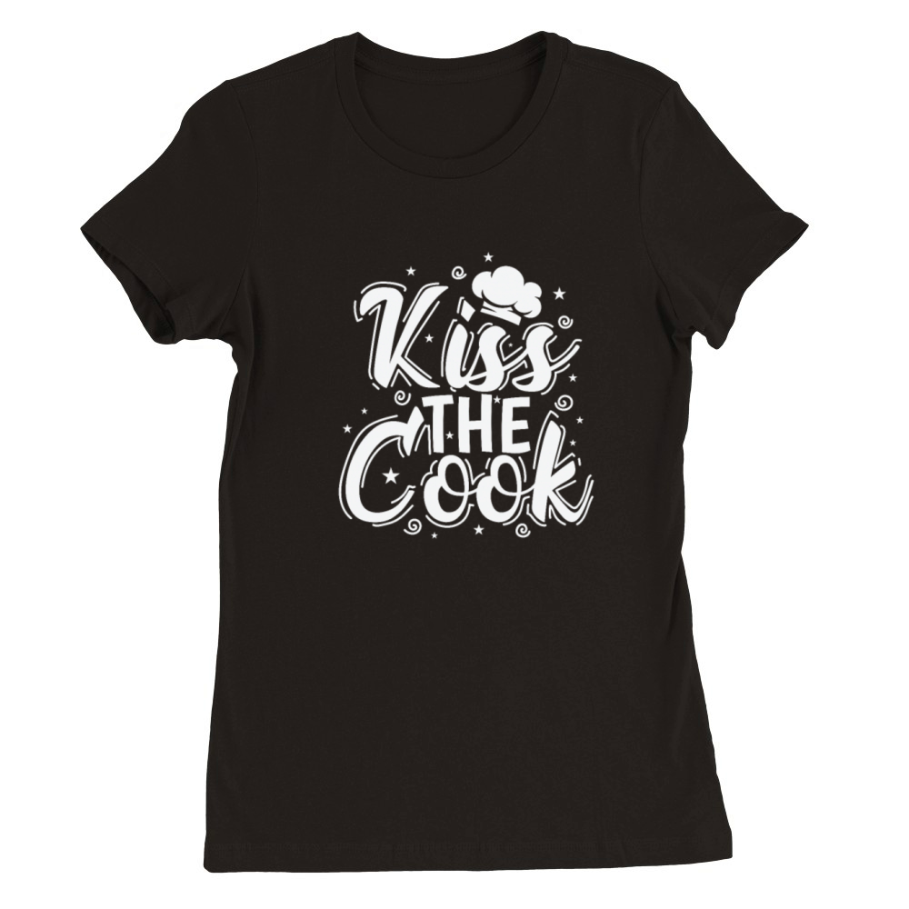Kiss the Cook Chef Hobby Food Kitchen Premium Womens Crewneck T-shirt