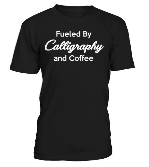 Fueled By Caligraphy And Coffee Craftsmen T-Shirt Unisex