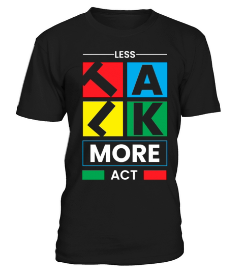 Motivational Quotes Less Talk More Act T-Shirt Unisex
