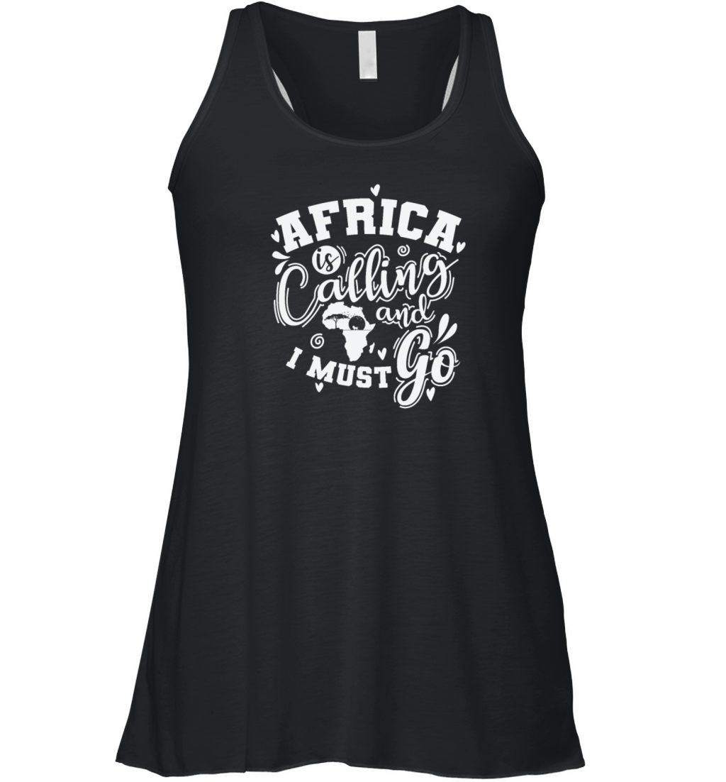 Africa Calling and I must go Continent Women's Flowy Tank Top