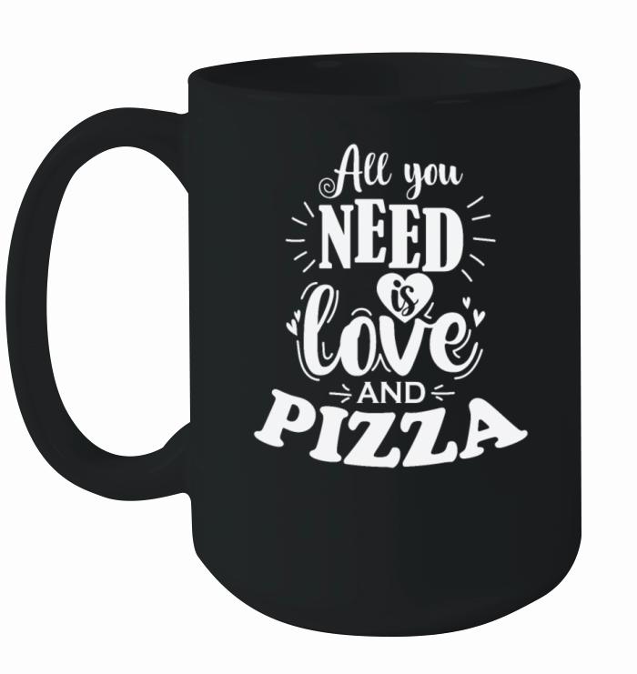 All you Need is Love an Pizza Fast Food Ceramic Mug