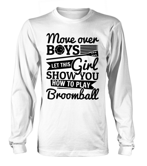 Move Over Boys Let This Girl Show You How To Play Long sleeved Unisex