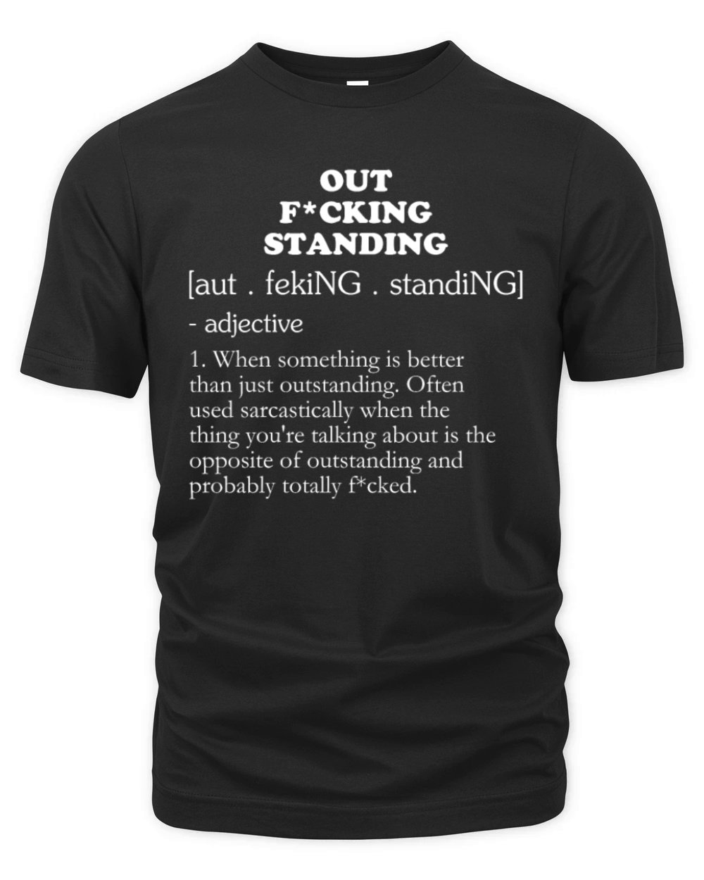 Out Fcking Standing Organic Unisex T-shirt