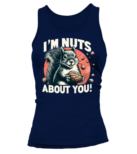 Im Nuts About You Fun Naughty Squirrel Valentines Tank top Woman