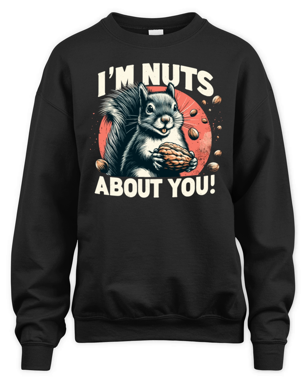 Im Nuts About You Fun Naughty Squirrel Valentines Unisex Premium Crewneck Sweatshirt