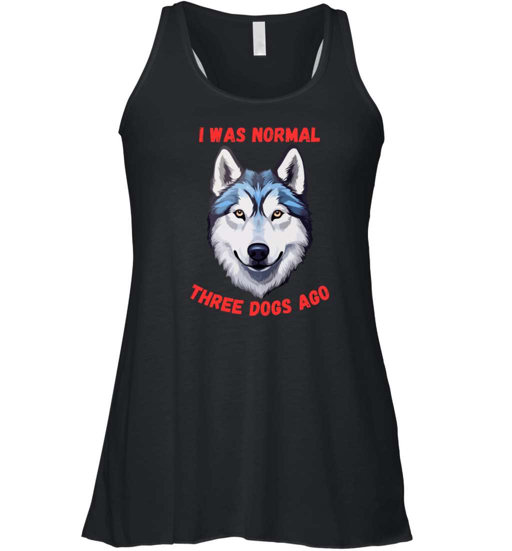 I Was Normal Three Dogs Ago Siberian Husky Women's Flowy Tank Top