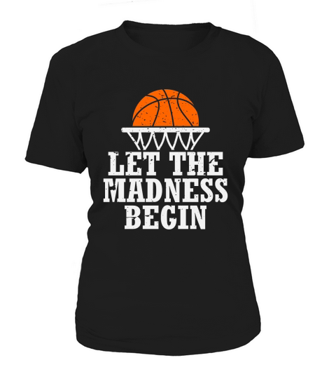 Let the Madness Begin Women's T-Shirt