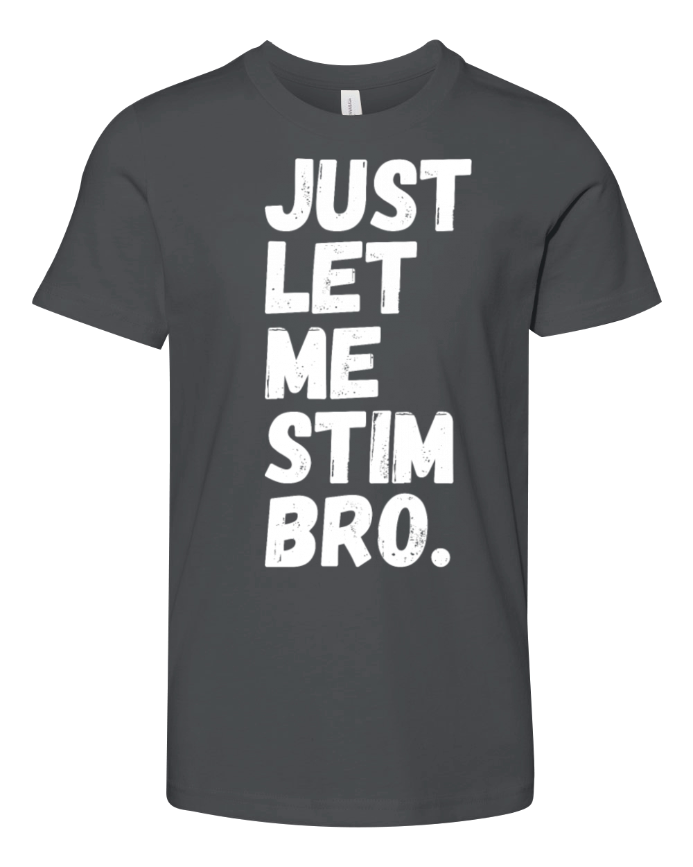 Just Let Me Stim Bro Funny Autism Awareness Month Youth Unisex Jersey Tee