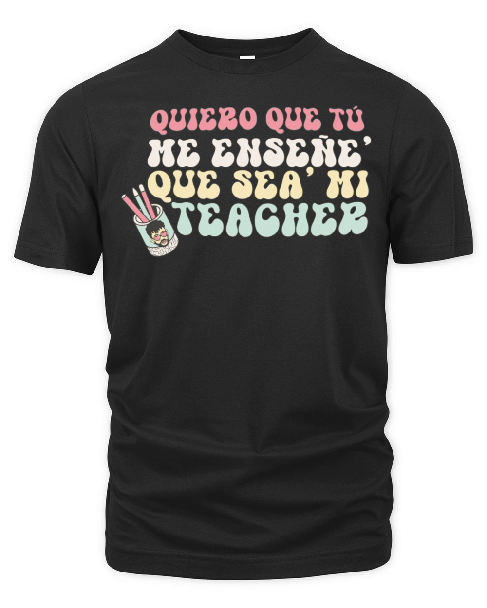 Quiero Que Tu Me Ensene Organic Unisex T-shirt