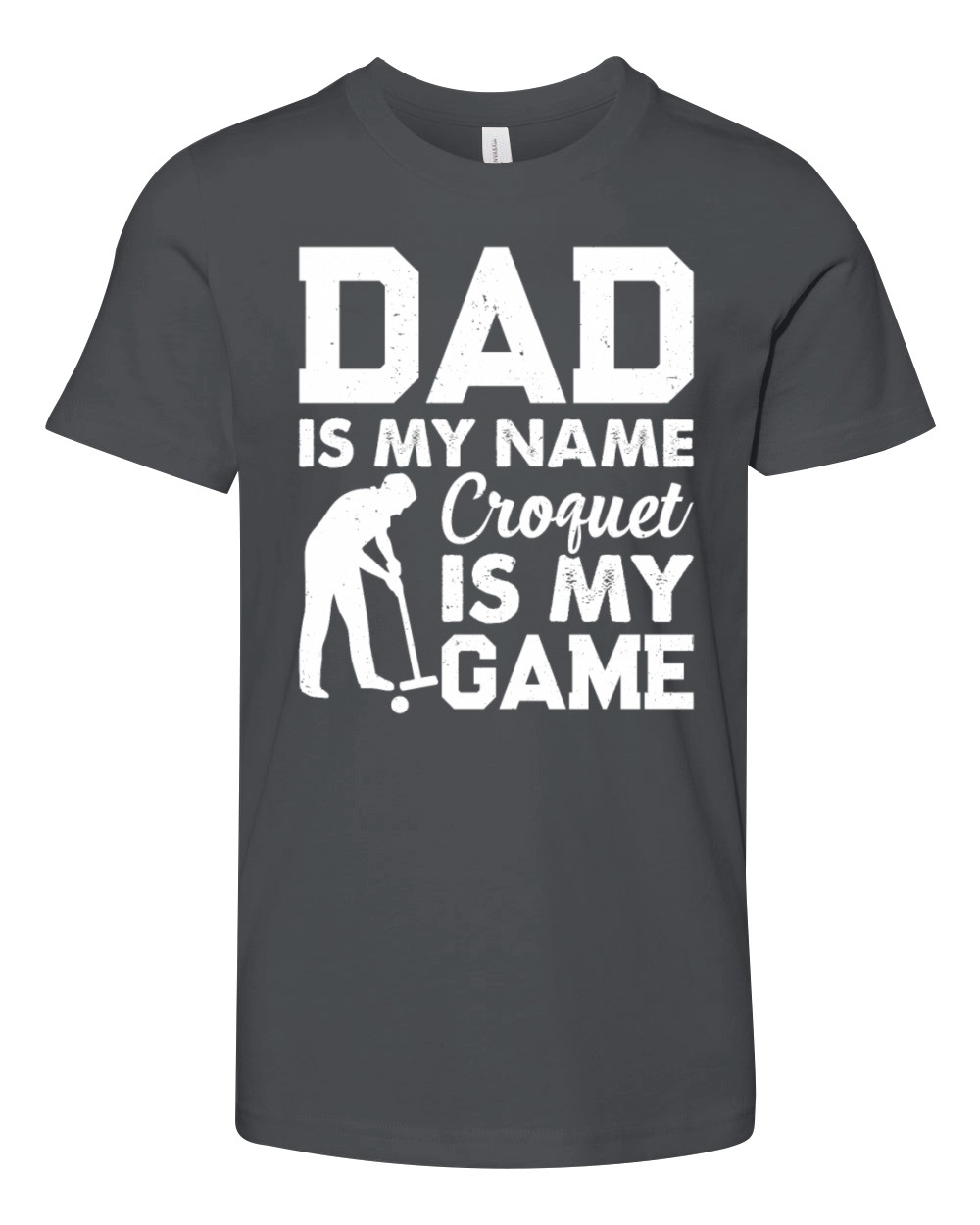 Dad Is My Name Croquet Is My Game - Croquet Daddy Youth Unisex Jersey Tee