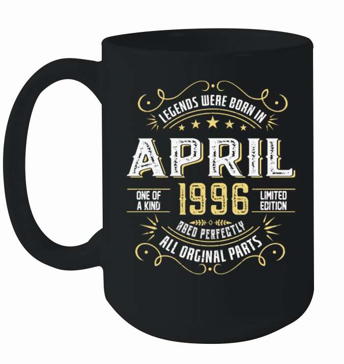 legends were born in April 1996 for 28 Years Old Ceramic Mug