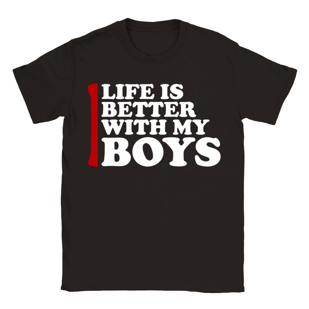 Life Is Better With My Boys Mother Father Mom Dad Classic Kids Crewneck T-shirt
