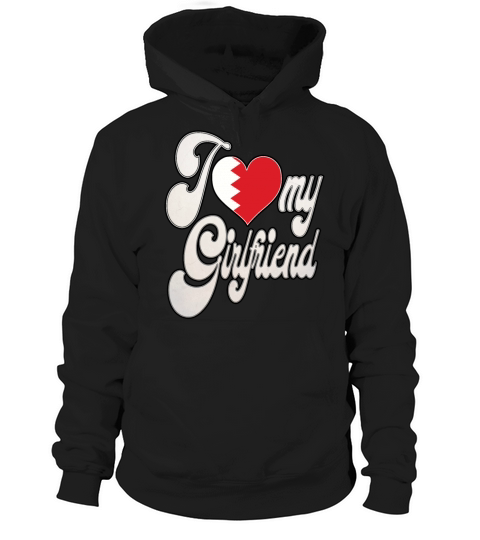 BahrainI Love My BahrainI Girlfriend Hoodie Unisex