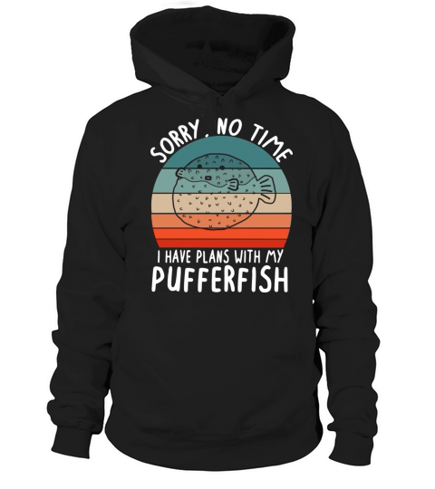 No Time Plans With Puffer Fish Vintage Saying Hoodie Unisex