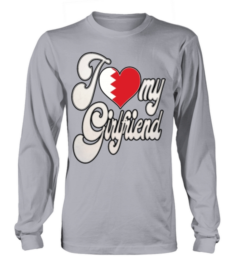 BahrainI Love My BahrainI Girlfriend Long sleeved Unisex