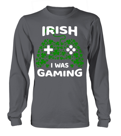 Irish I Was Gaming Funny St Patricks Day Gamer Long sleeved Unisex