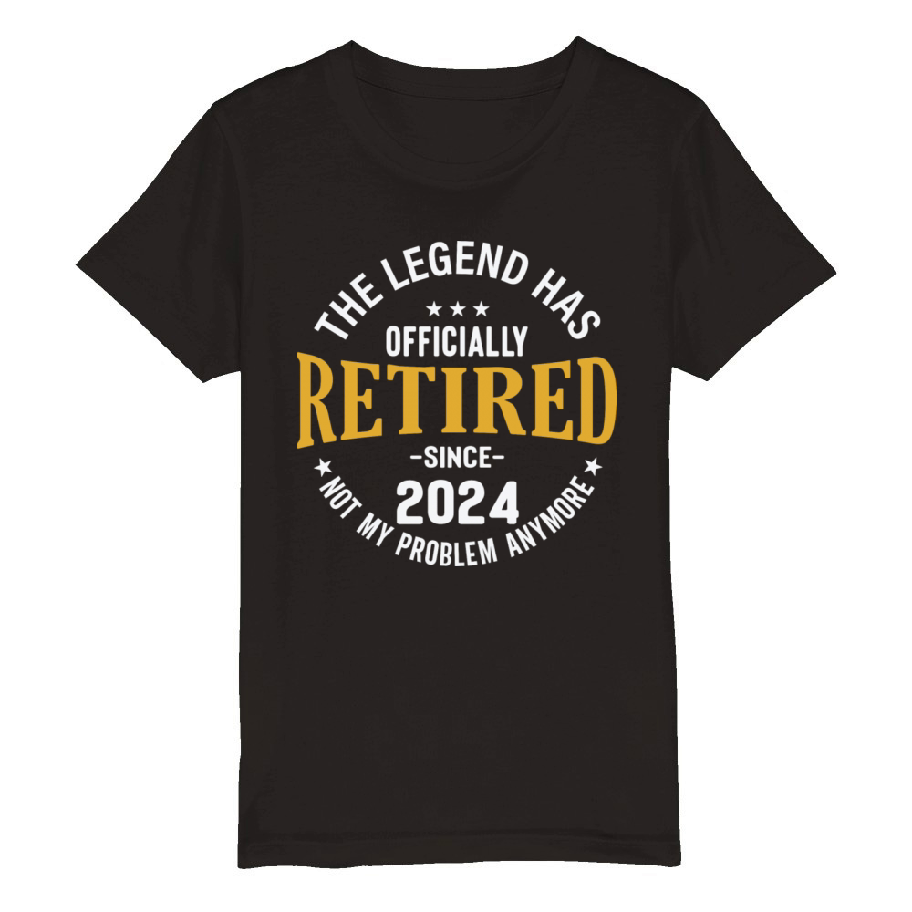 The Legend Has Officially Retired 2024 Not My Organic Kids Crewneck T-shirt