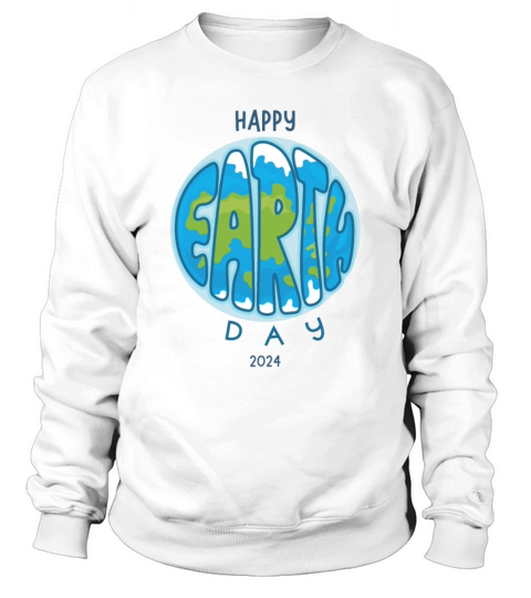 Happy Earth Day 2024 Sweatshirt Unisex