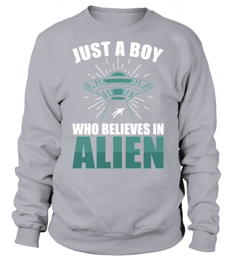 Vintage UFO Alien Just A Boy Who Believes In Alien 3 Sweatshirt Unisex