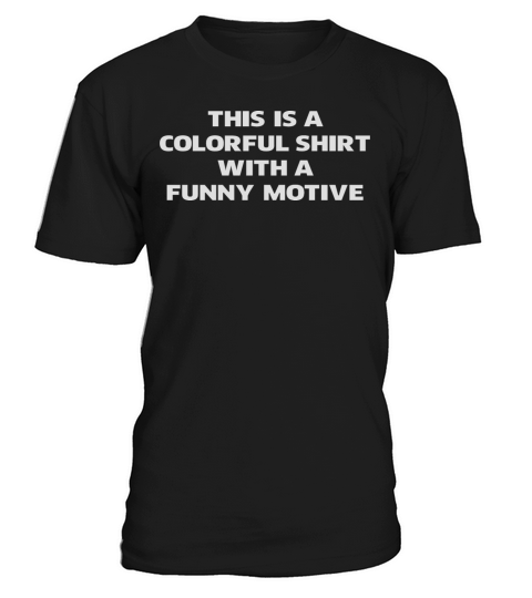 Colorful shirt with funny motive T-Shirt Unisex