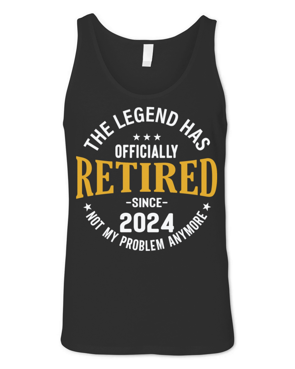 The Legend Has Officially Retired 2024 Not My Unisex Jersey Tank