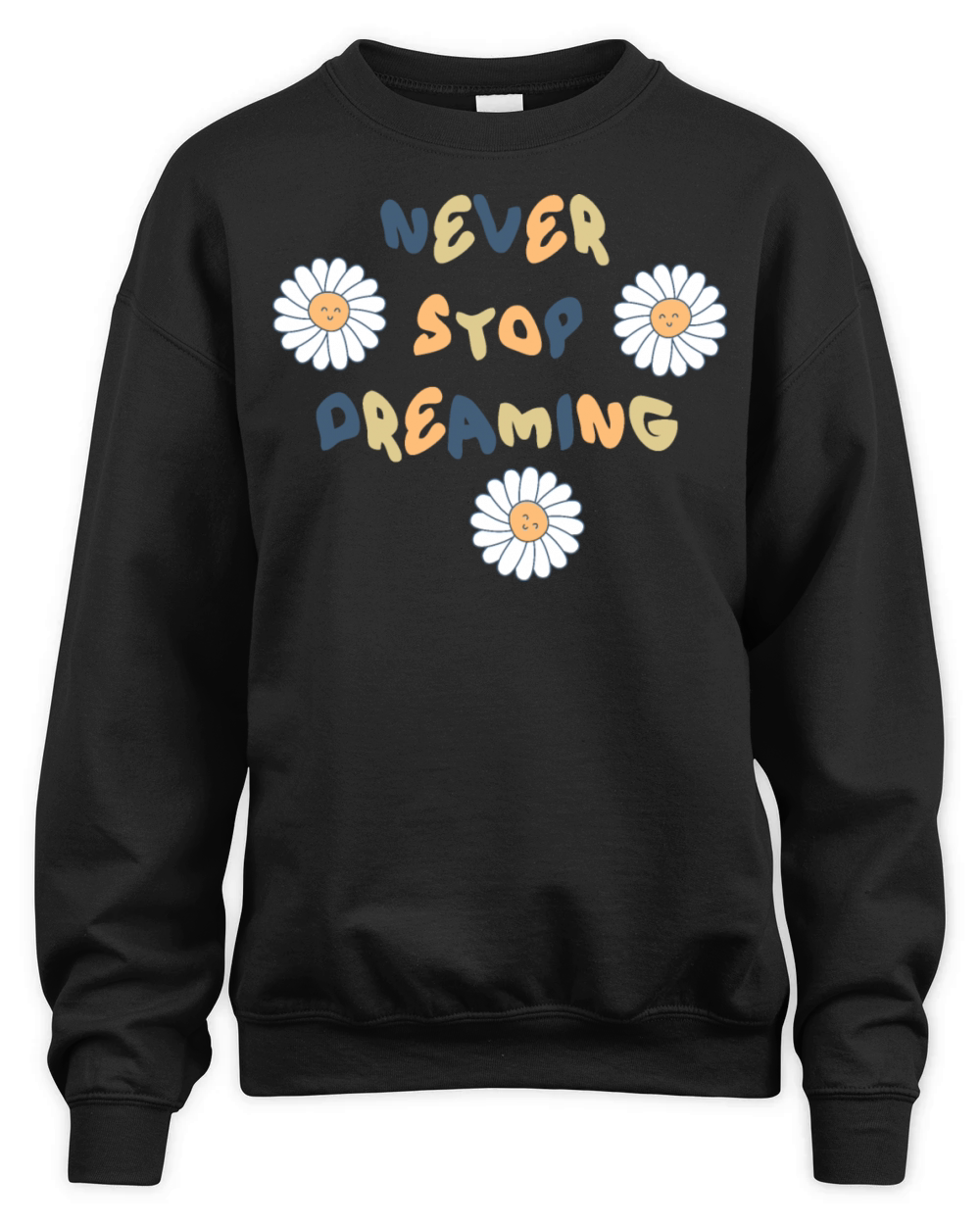 Never stop dreaming slogan print chamomile flowers Unisex Premium Crewneck Sweatshirt
