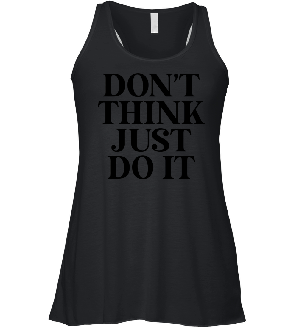 Dont Think Just Do It Women's Flowy Tank Top