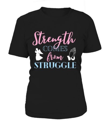 Strength Comes From Struggle Christian Women's T-Shirt