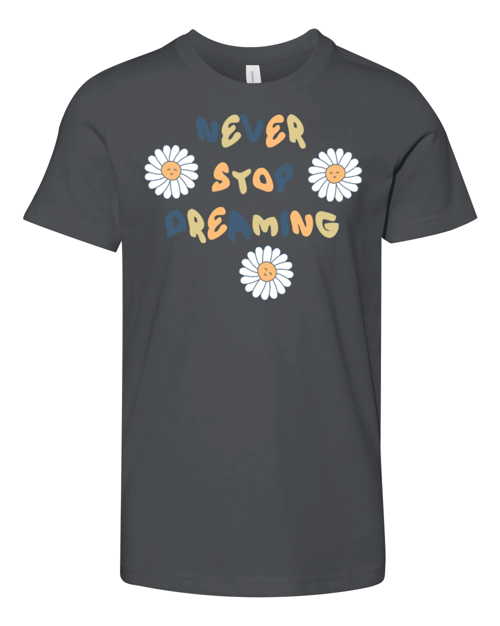 Never stop dreaming slogan print chamomile flowers Youth Unisex Jersey Tee