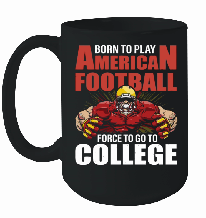 born to play american football force Ceramic Mug
