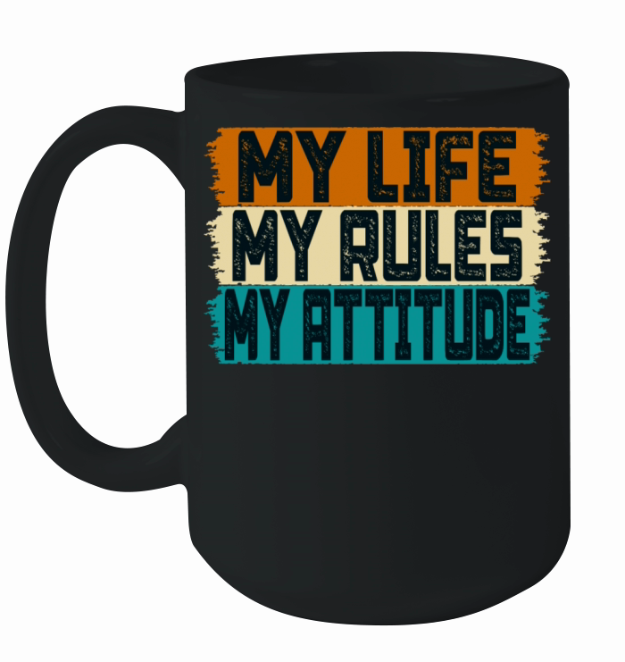 My Life My Rules My Attitude Ceramic Mug